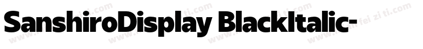 SanshiroDisplay BlackItalic字体转换
